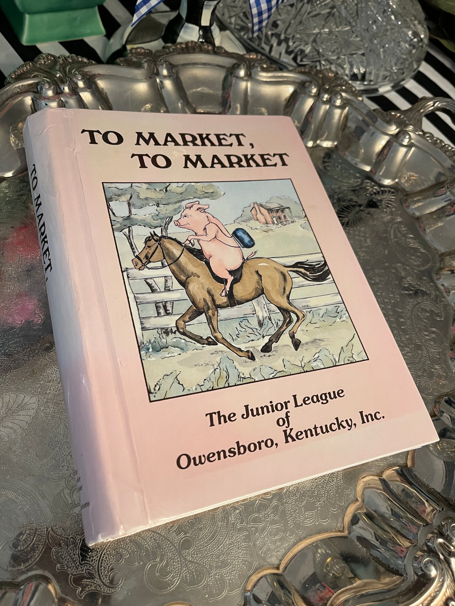 The Junior League of Owensboro, Kentucky To Market, To Market Cookbook