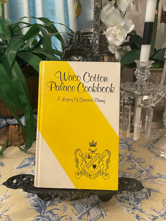 Waco Cotton Palace Cookbook, A Legacy of Gracious Dining, 1980 First Printing